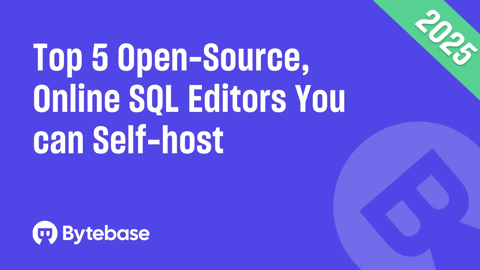 Top 5 Open Source, Online SQL Editors You can Self-host